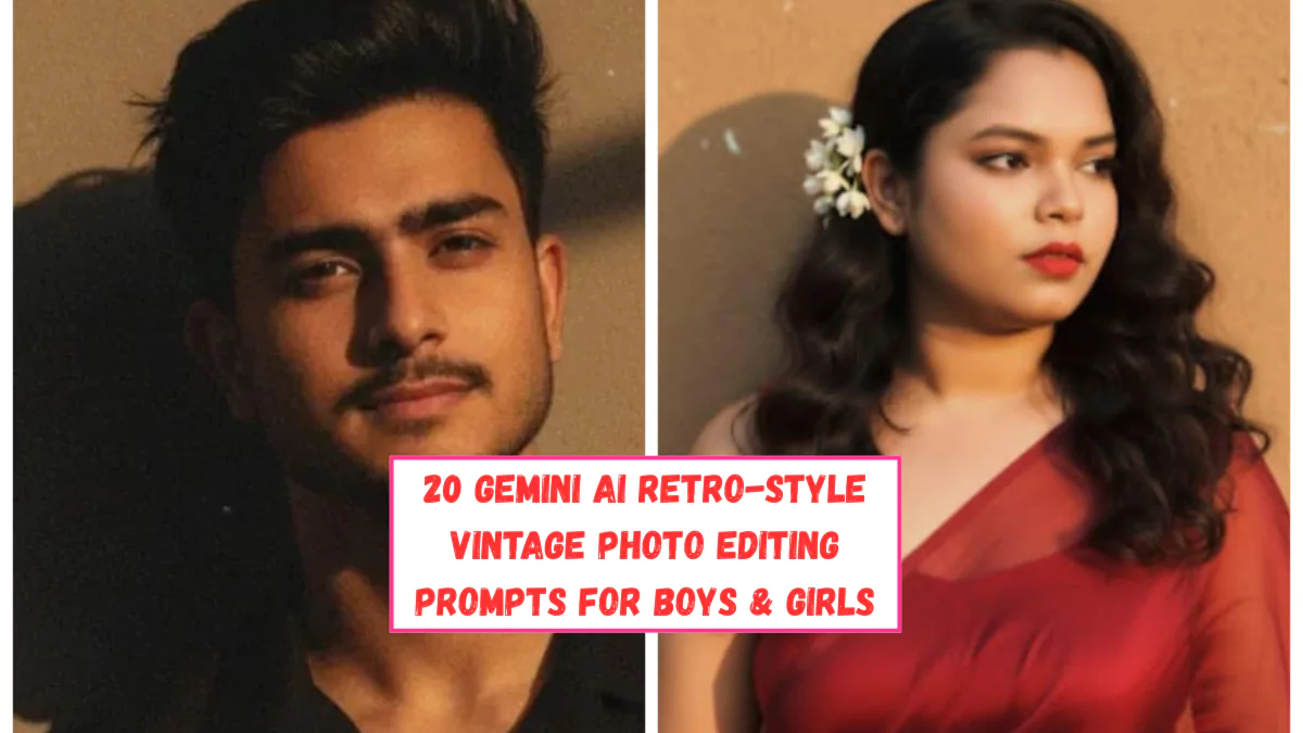 20 Gemini AI Retro-Style Vintage Photo Editing Prompts for Boys & Girls — Step-by-Step Process
