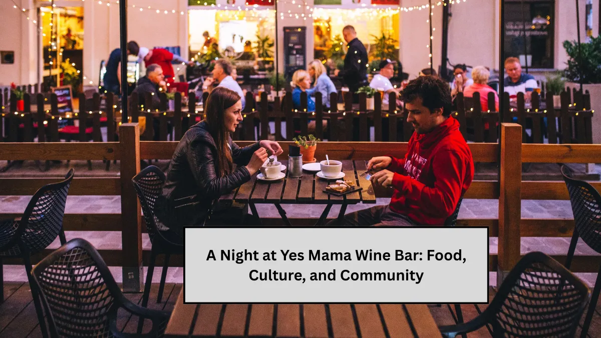 A Night at Yes Mama Wine Bar: Food, Culture, and Community