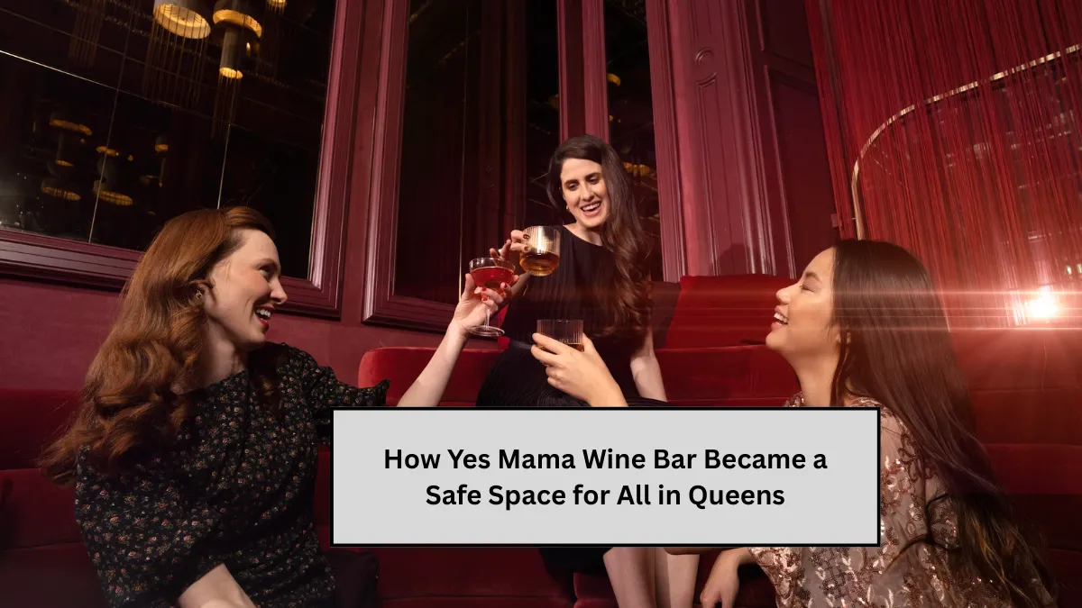 How Yes Mama Wine Bar Became a Safe Space for All in Queens