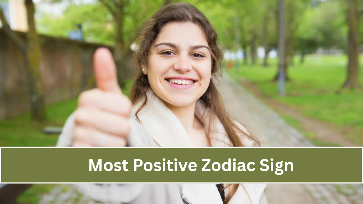 Top 4 Most Positive Zodiac Sign