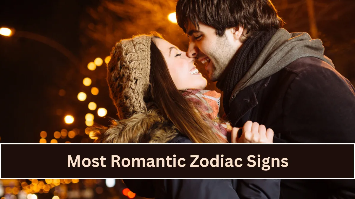 Top 4 Most Romantic Zodiac Signs