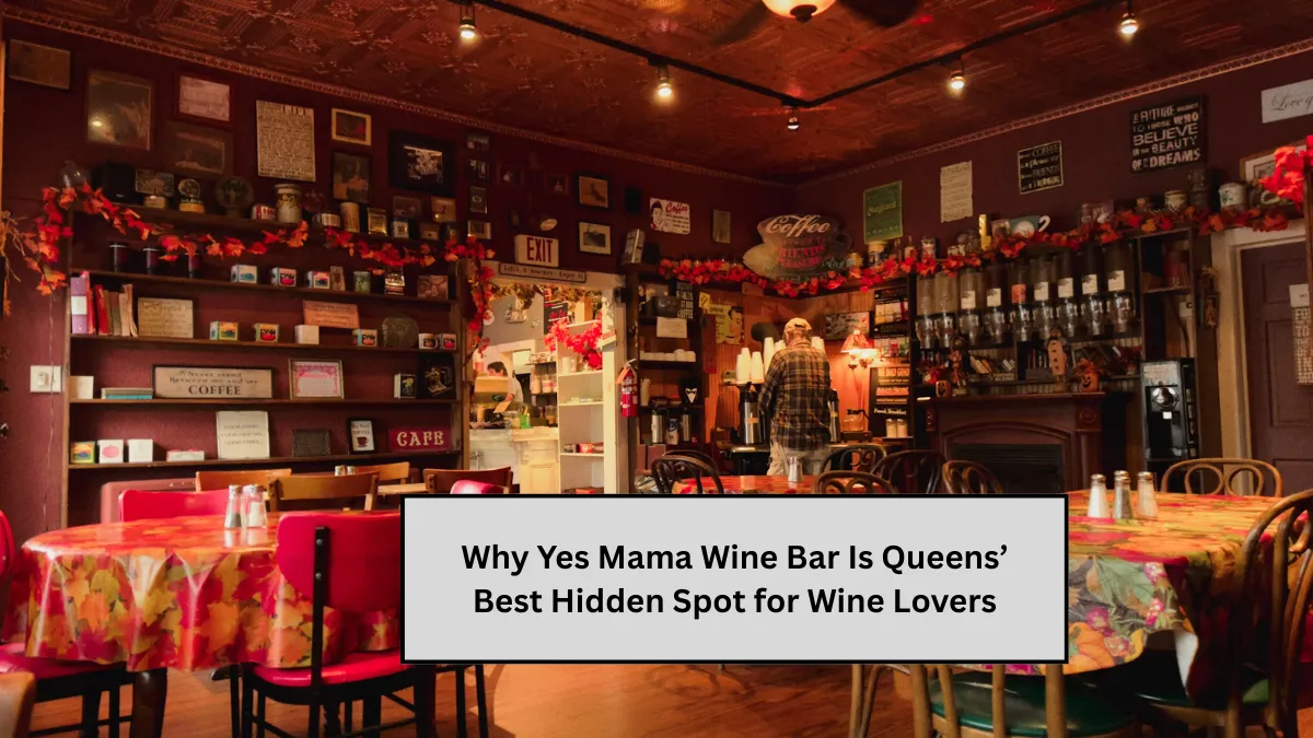 Why Yes Mama Wine Bar Is Queens’ Best Hidden Spot for Wine Lovers