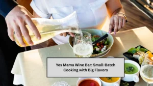 Yes Mama Wine Bar: Small-Batch Cooking with Big Flavors