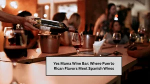Yes Mama Wine Bar: Where Puerto Rican Flavors Meet Spanish Wines
