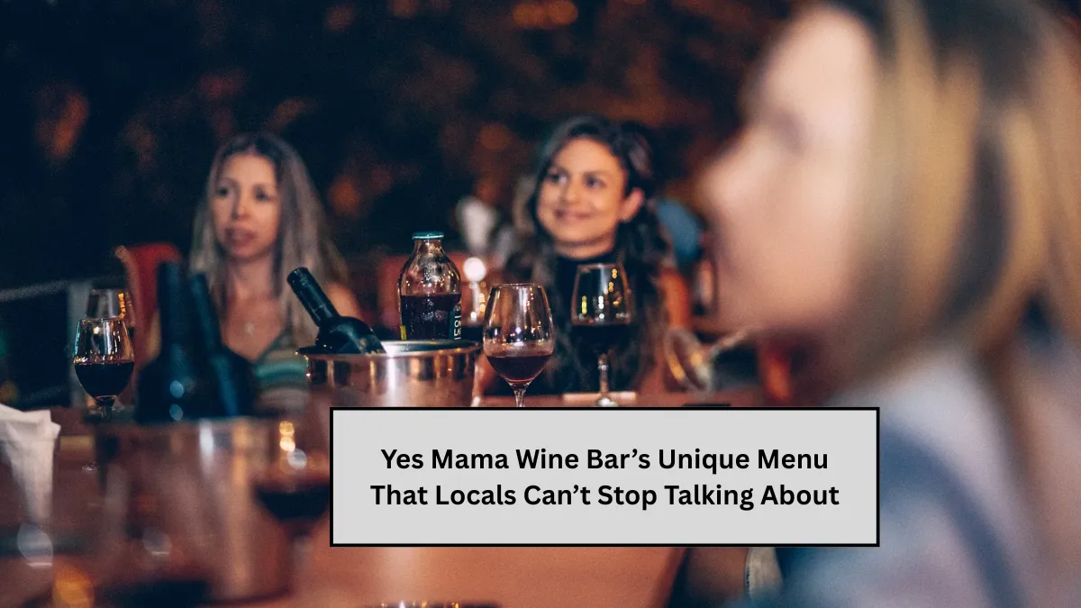 Yes Mama Wine Bar’s Unique Menu That Locals Can’t Stop Talking About